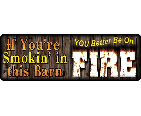 Tin Sign – If You’re Smokin in Barn