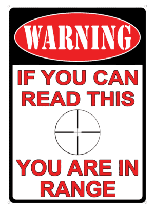 If you can read this you are in range Warning Sign